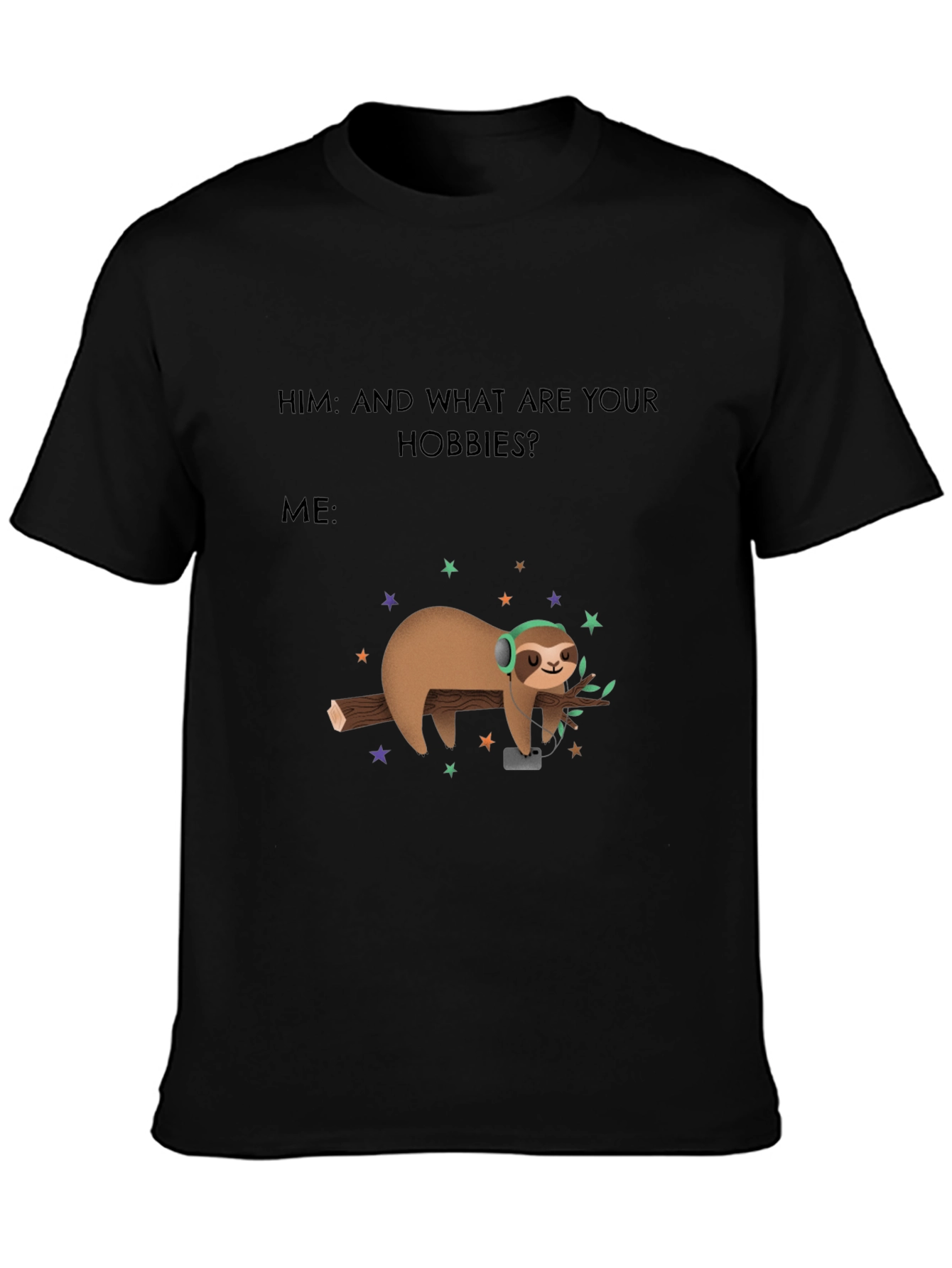 Hobbies Sloth Tee - Chill Vibes Only!