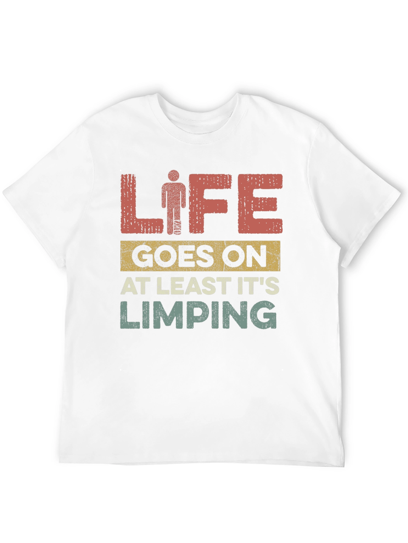 Life Goes On Limping T-Shirt