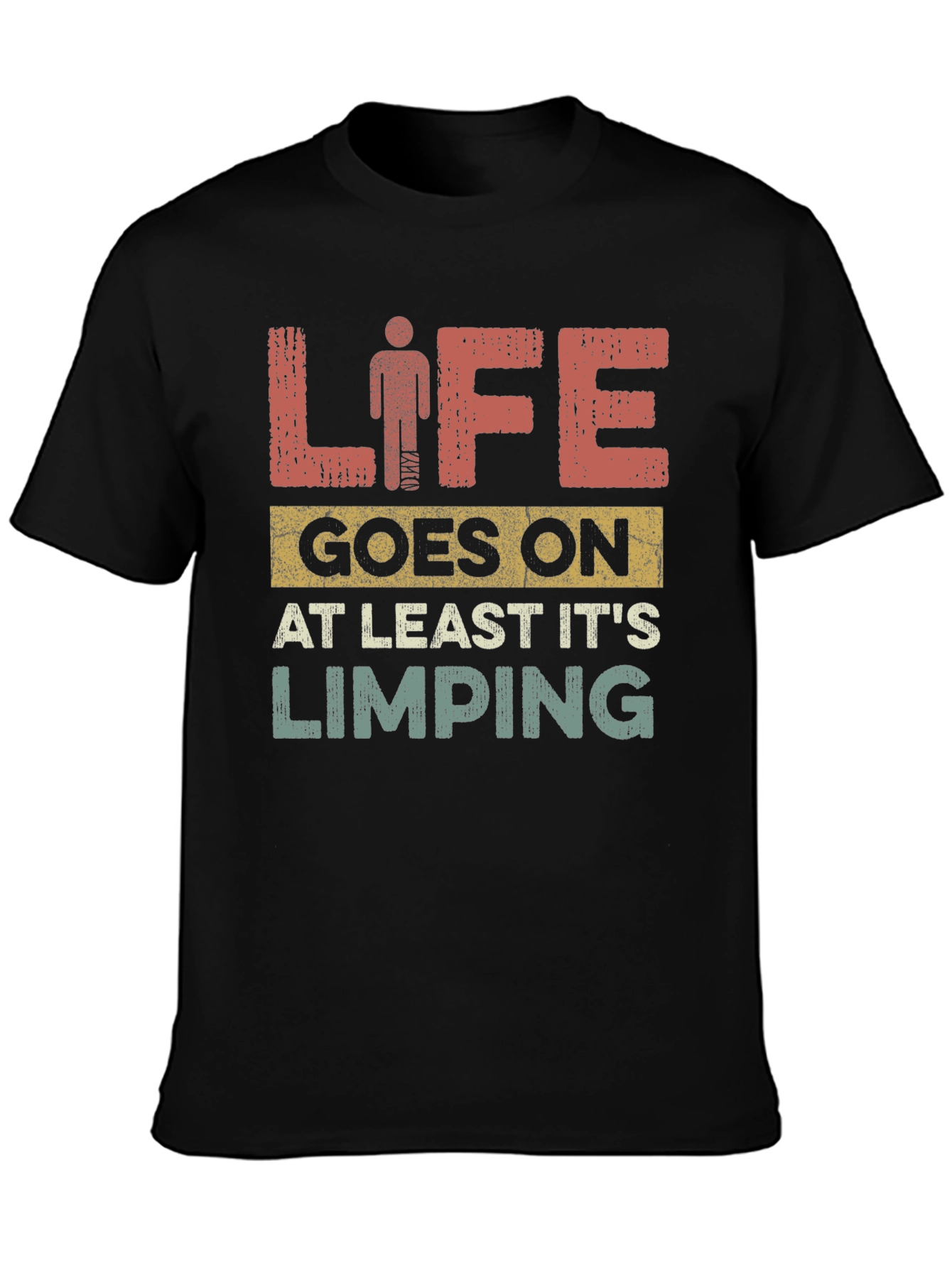 Life Goes On Limping T-Shirt