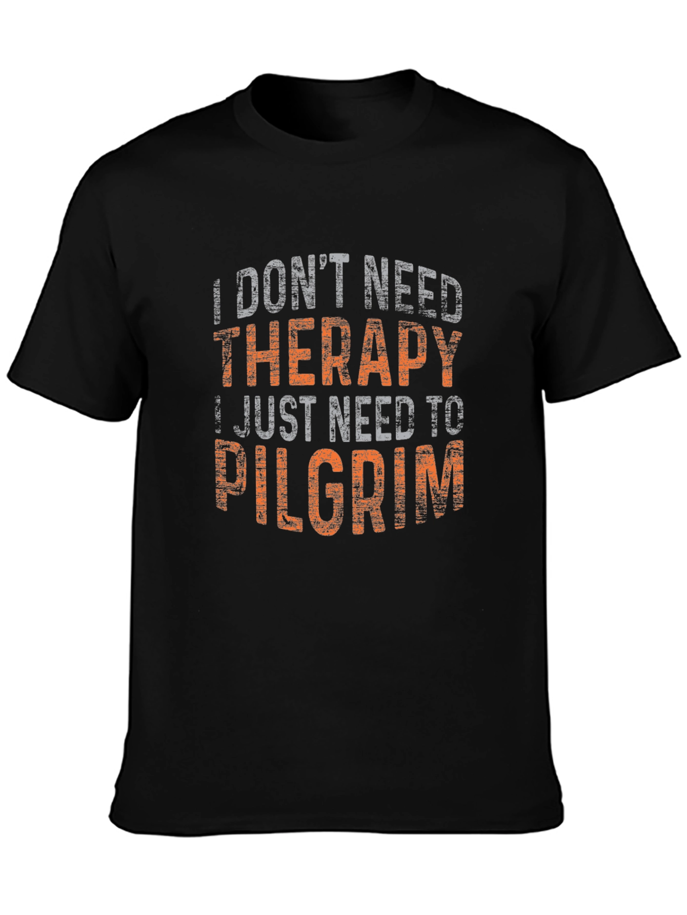Funny Pilgrim T-Shirt: I Dont Need Therapy