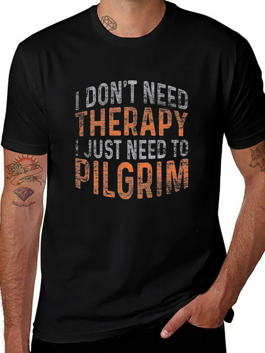 Funny Pilgrim T-Shirt: I Dont Need Therapy