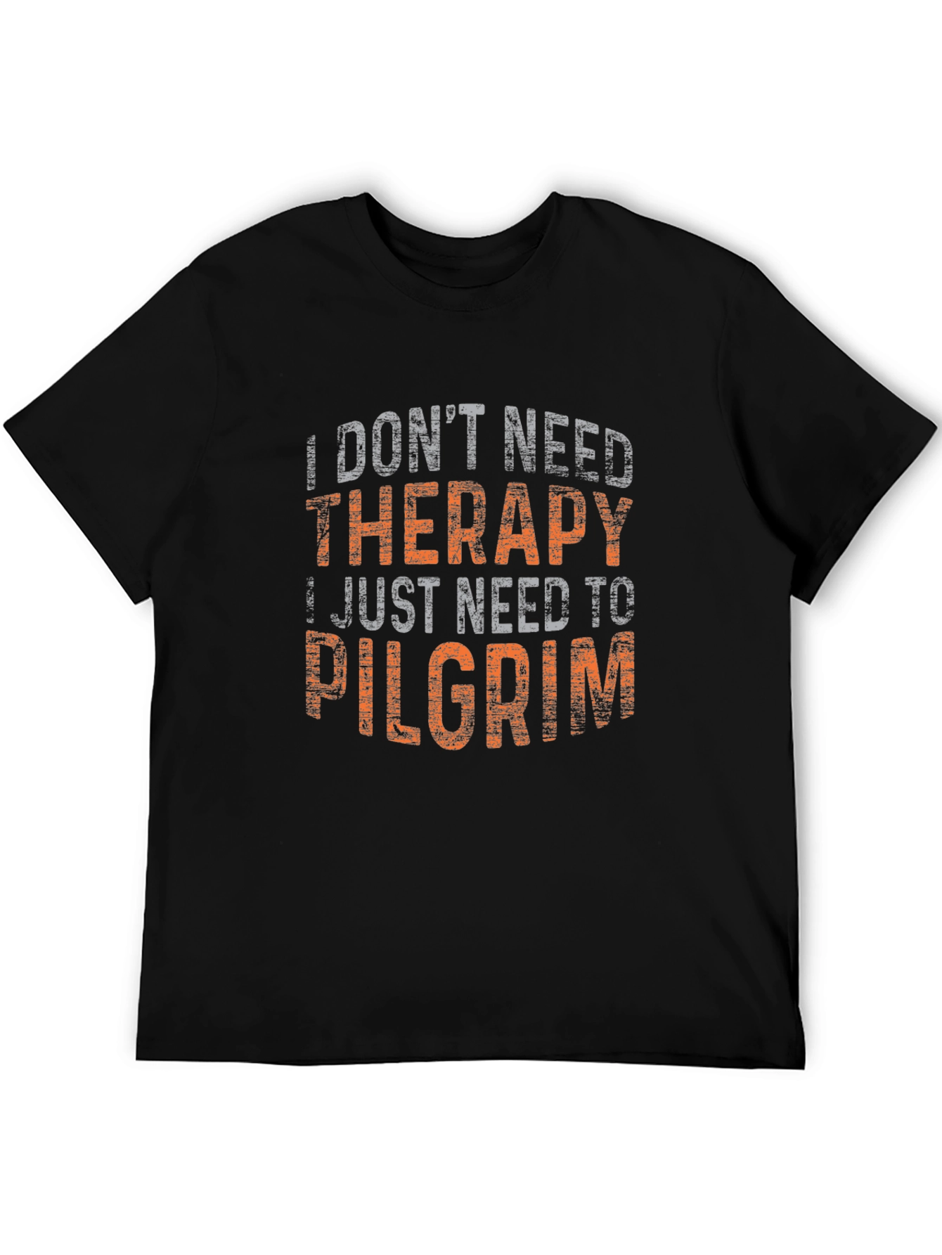 Funny Pilgrim T-Shirt: I Dont Need Therapy