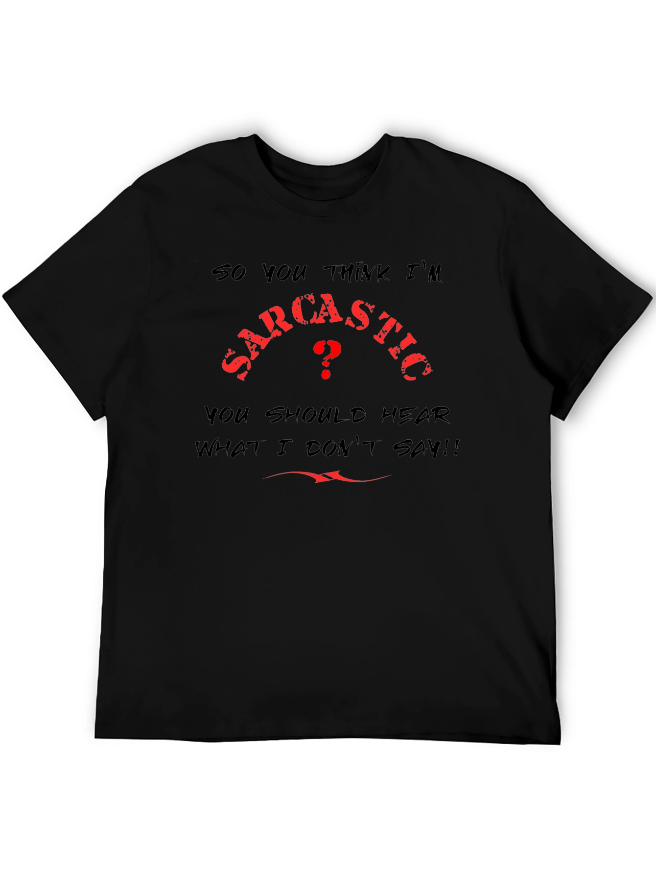 Sarcastic Statement Graphic T-Shirt
