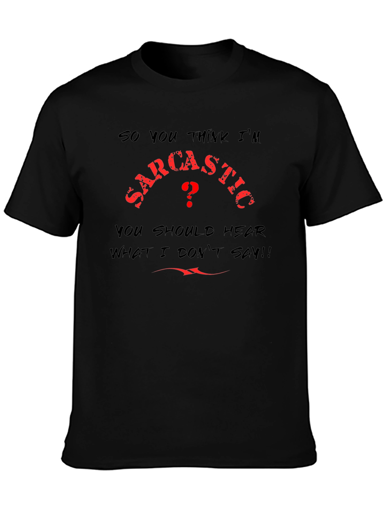 Sarcastic Statement Graphic T-Shirt