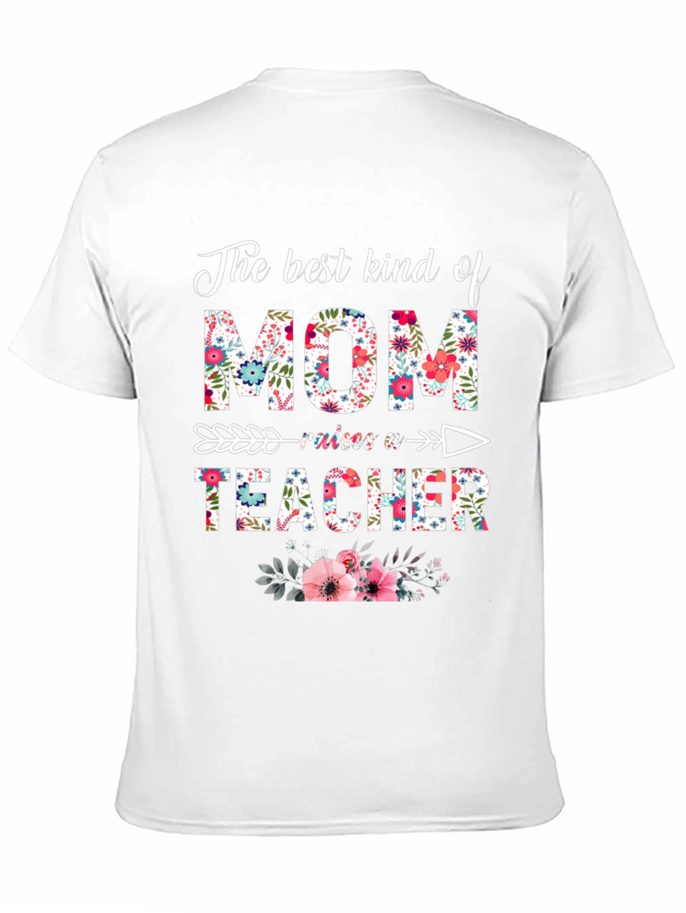 Floral Mom Raises a Teacher T-Shirt