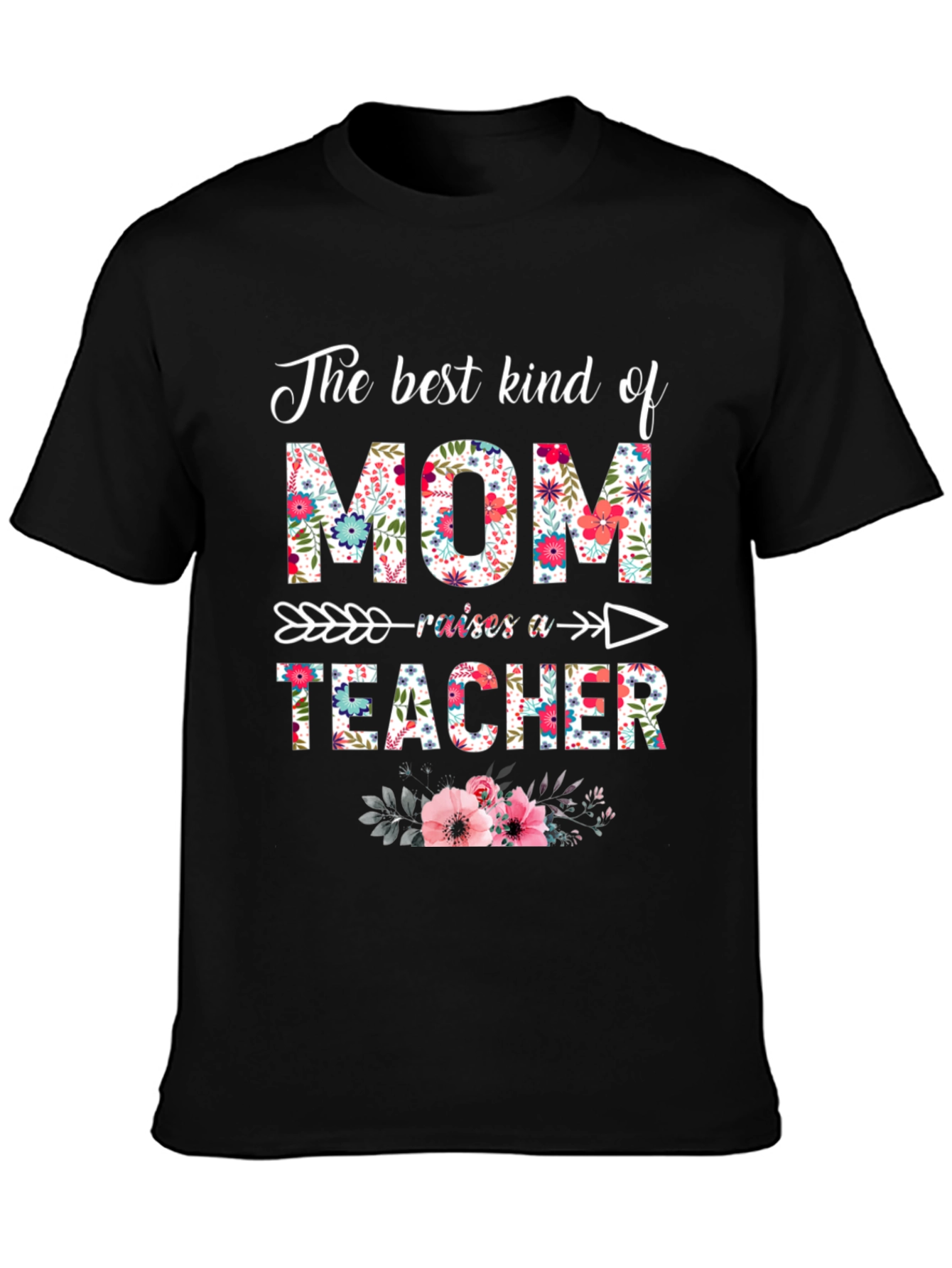 Floral Mom Raises a Teacher T-Shirt