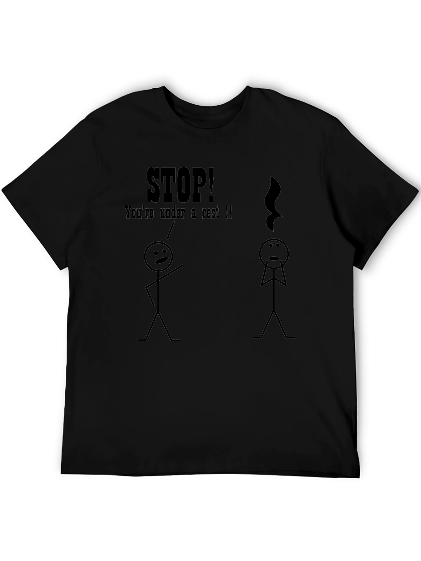 Stop! Youre Under a Rest Funny Music T-Shirt