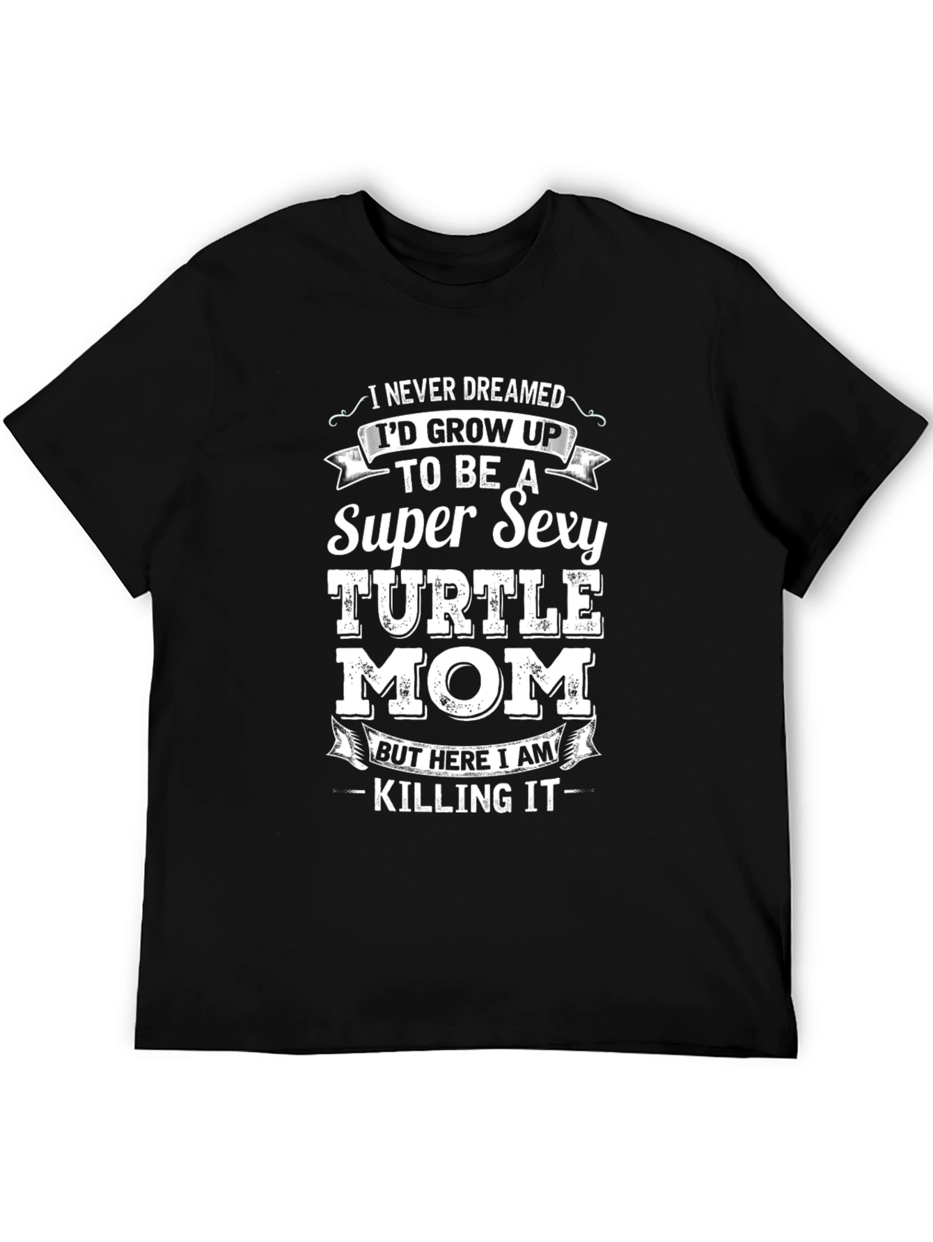Super Sexy Turtle Mom Novelty T-Shirt