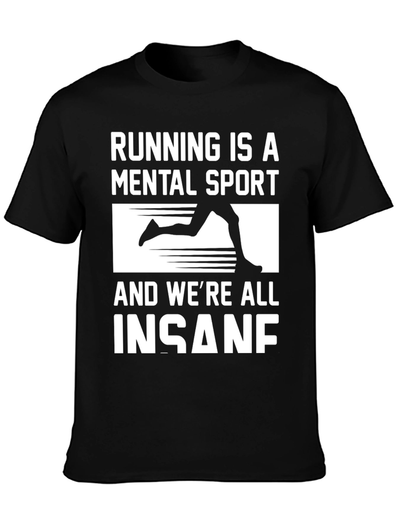Running Is A Mental Sport T-Shirt