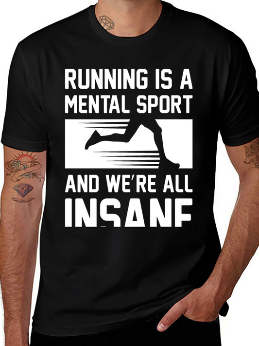 Running Is A Mental Sport T-Shirt