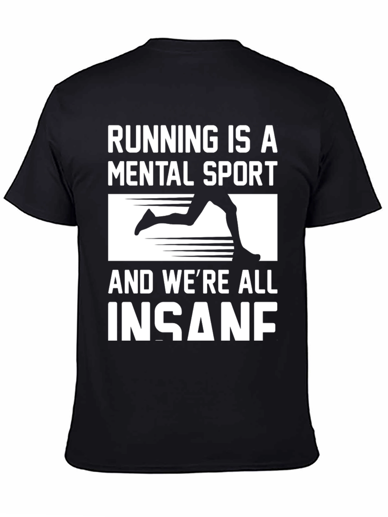Running Is A Mental Sport T-Shirt