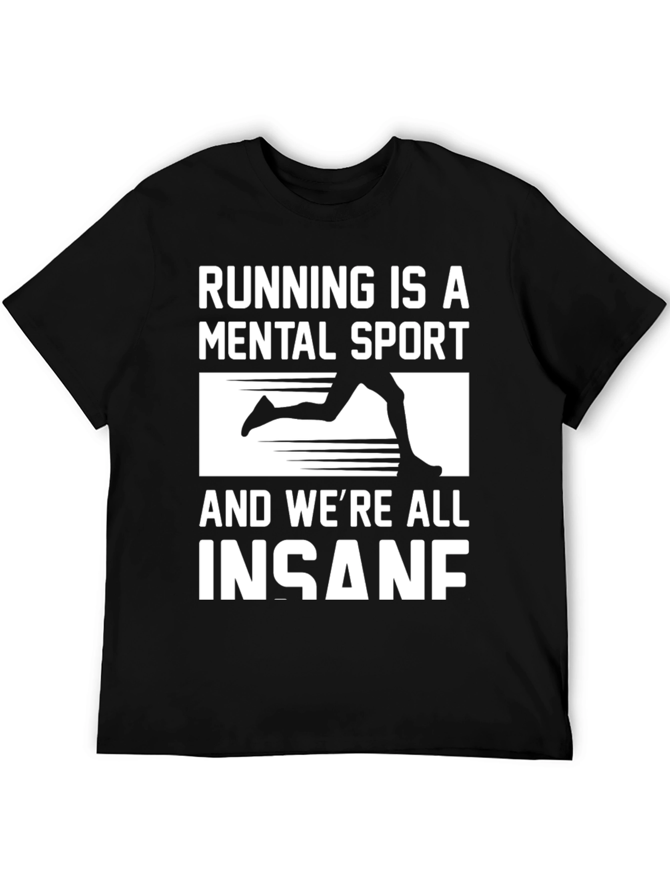Running Is A Mental Sport T-Shirt