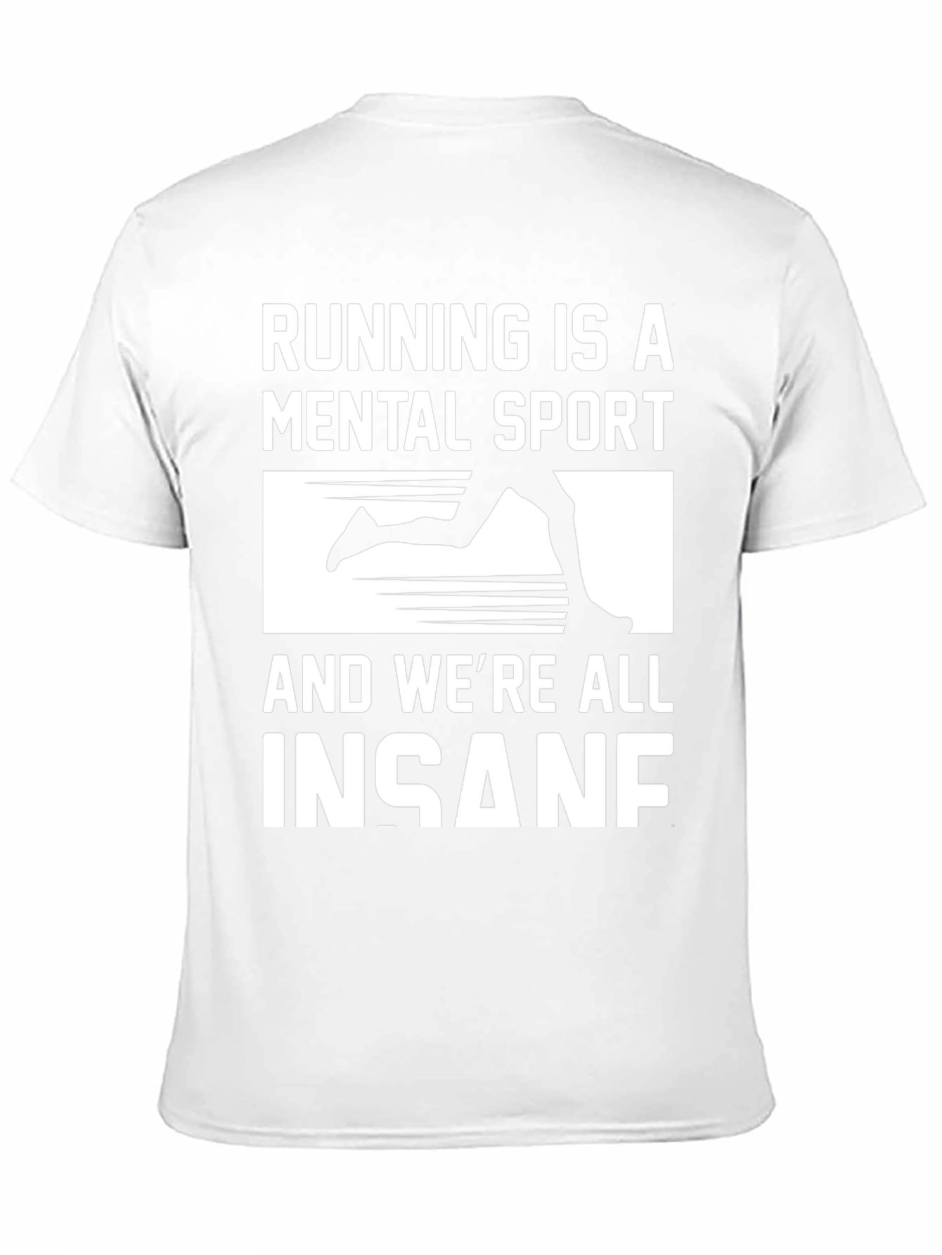 Running Is A Mental Sport T-Shirt
