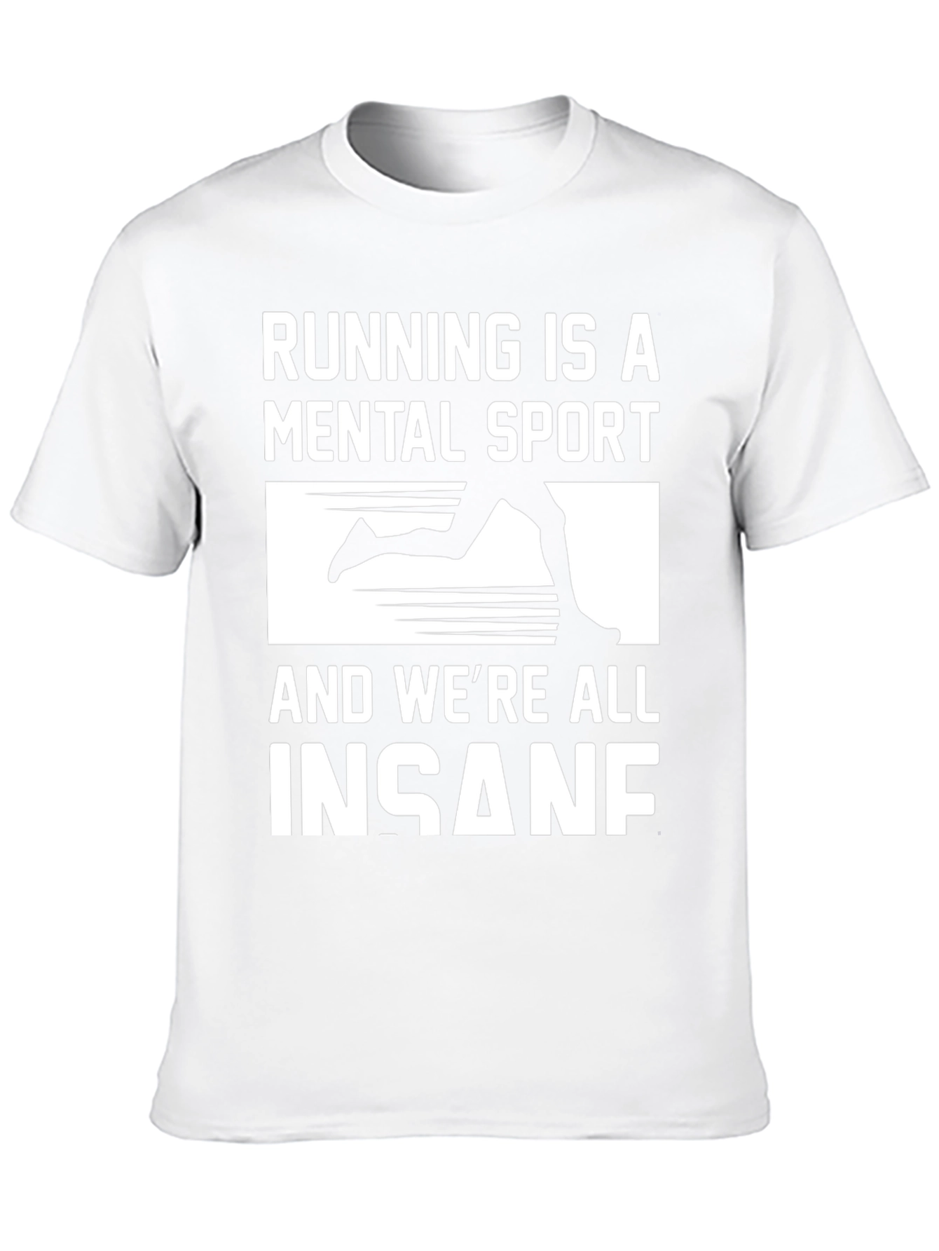 Running Is A Mental Sport T-Shirt