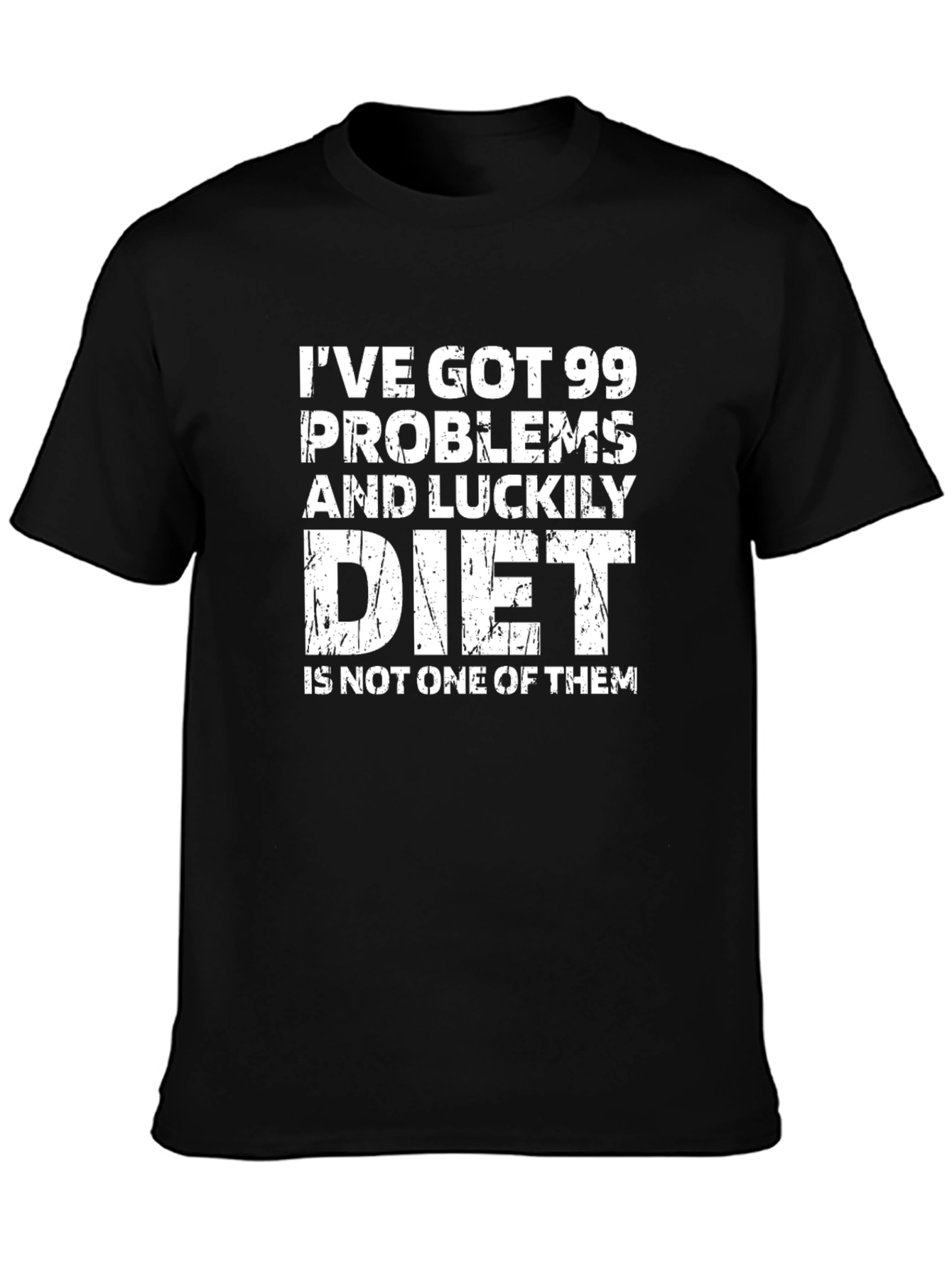 99 Problems Diet T-Shirt - Funny Workout Tee