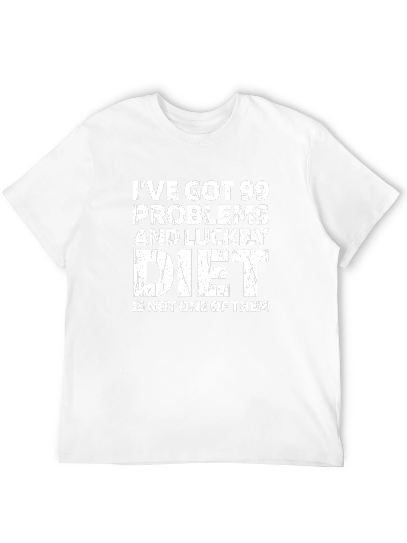 99 Problems Diet T-Shirt - Funny Workout Tee