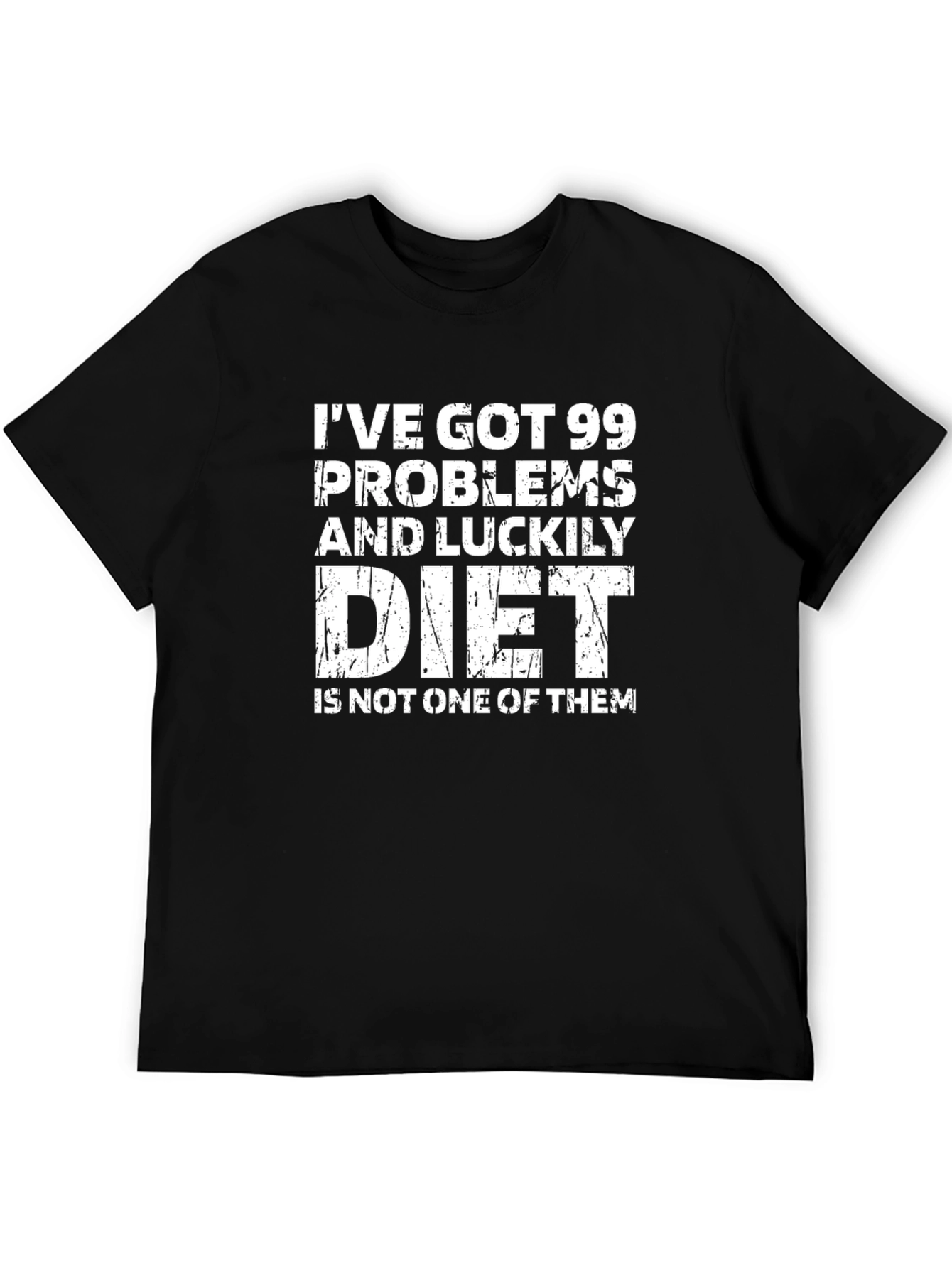 99 Problems Diet T-Shirt - Funny Workout Tee