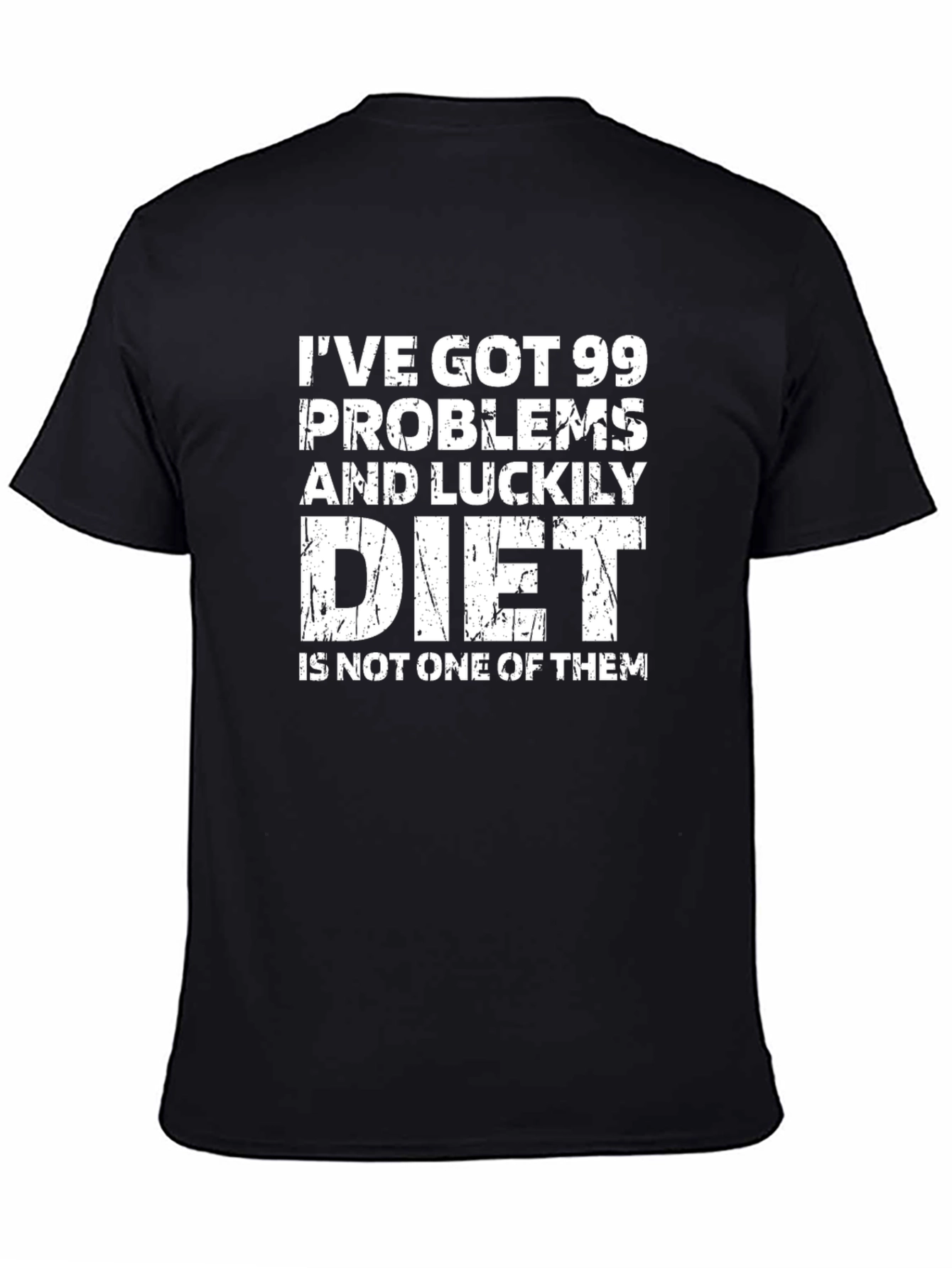 99 Problems Diet T-Shirt - Funny Workout Tee