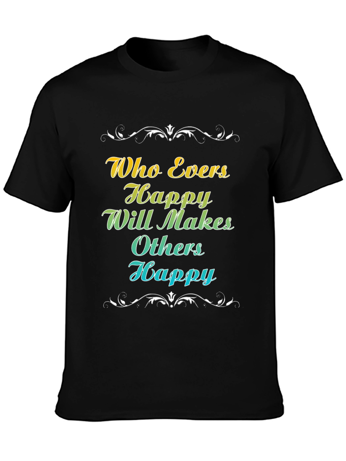 Happy Makes Happy T-Shirt - Motivational Tee