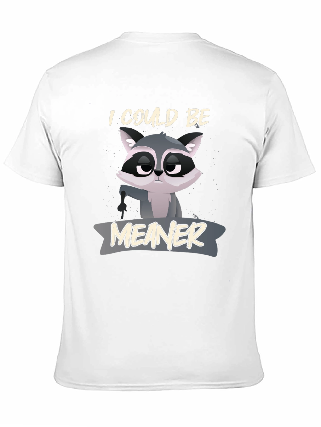 Raccoon I Could Be Meaner Graphic Tee