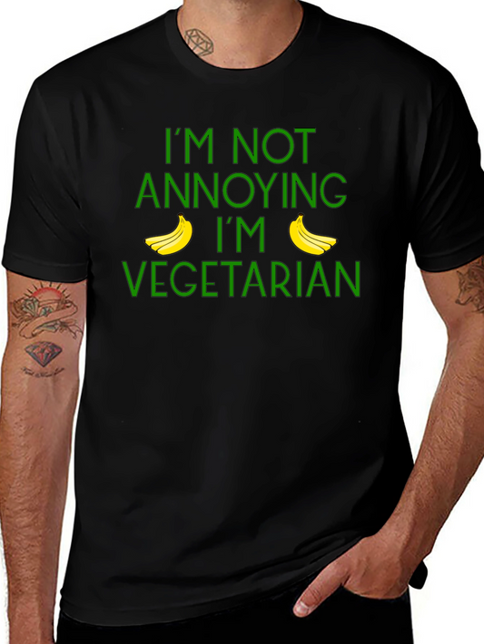 Vegetarian Humor T-Shirt: Im Not Annoying