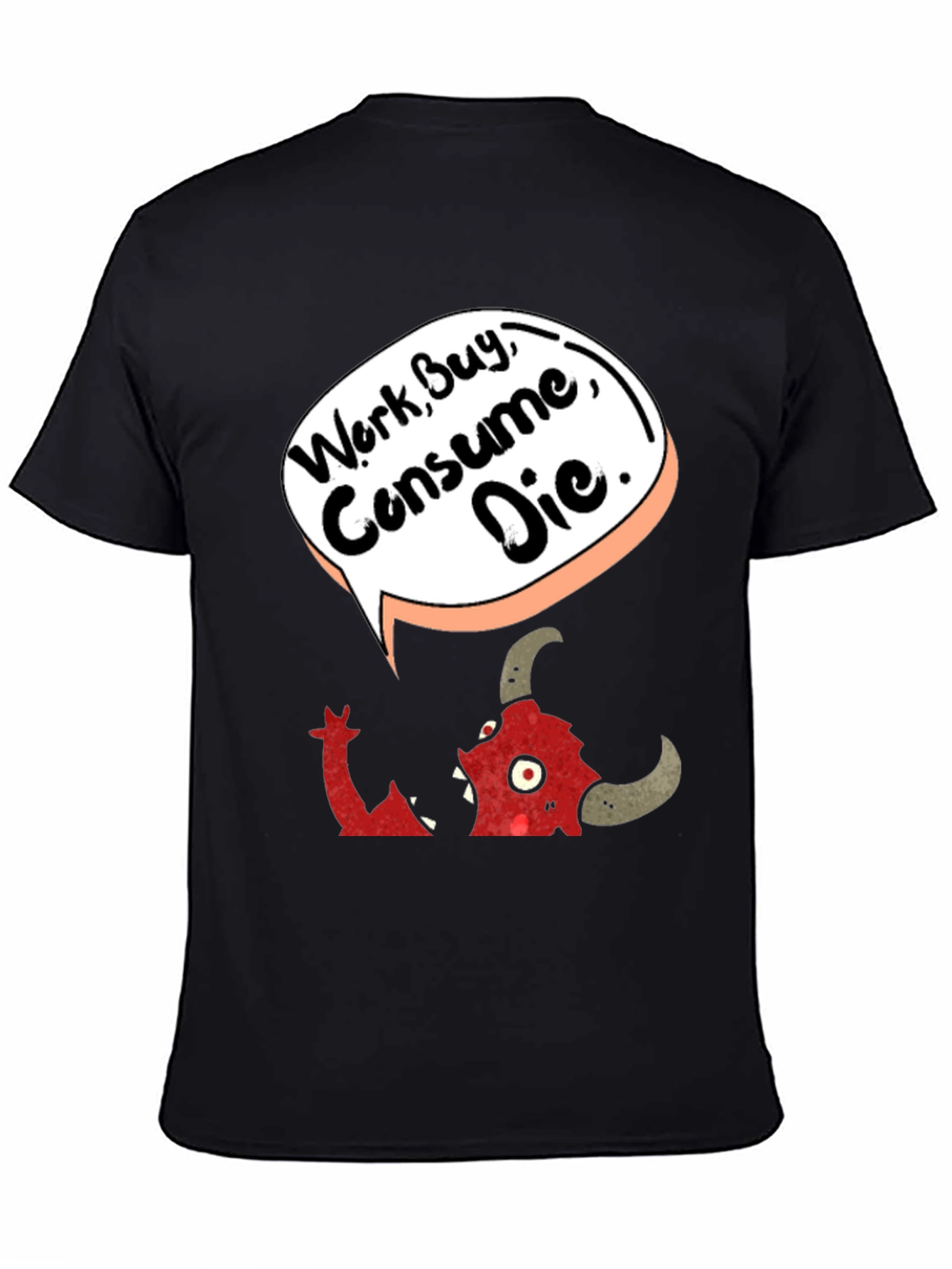 Work Consume Die Graphic T-Shirt
