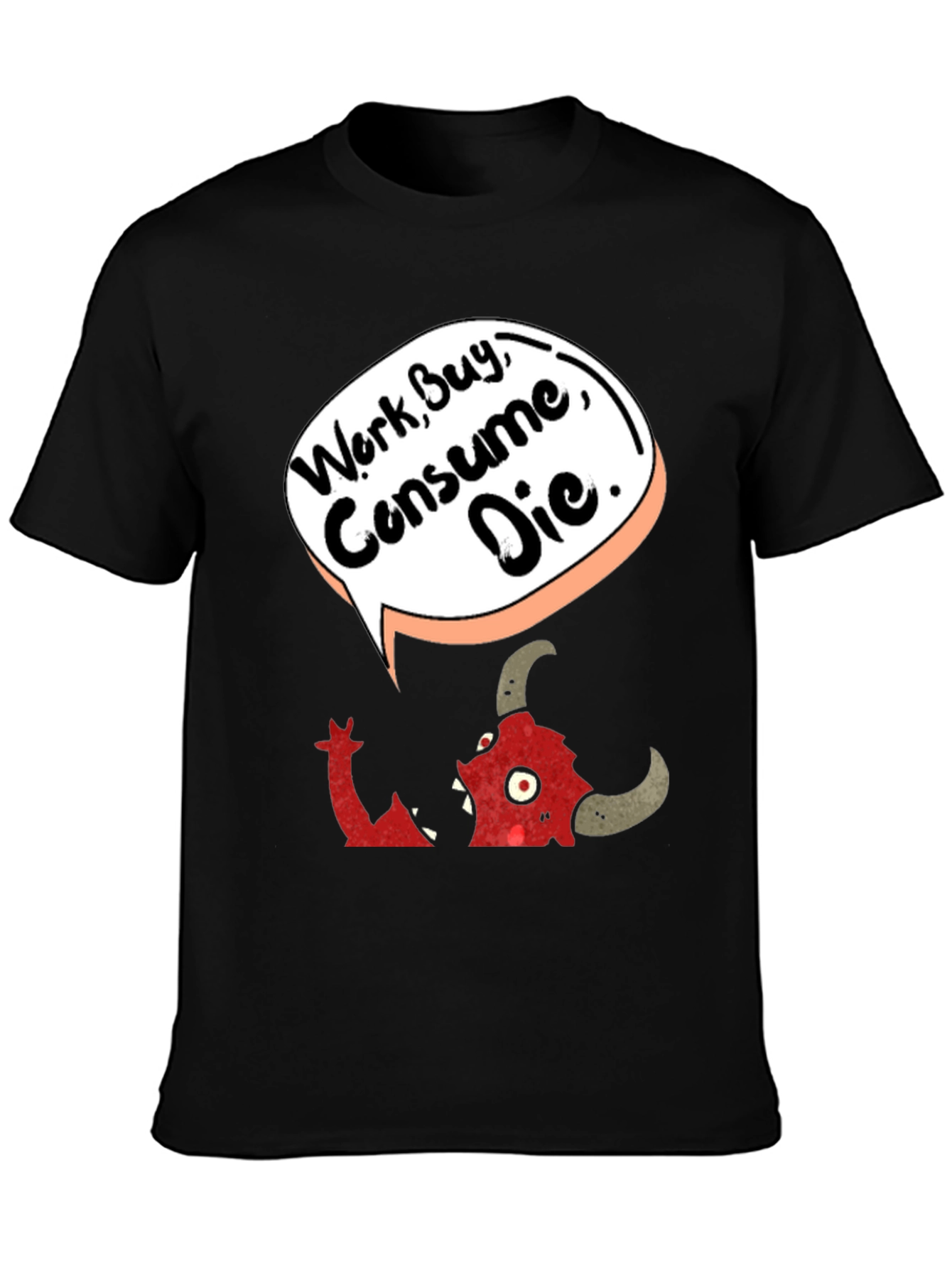 Work Consume Die Graphic T-Shirt