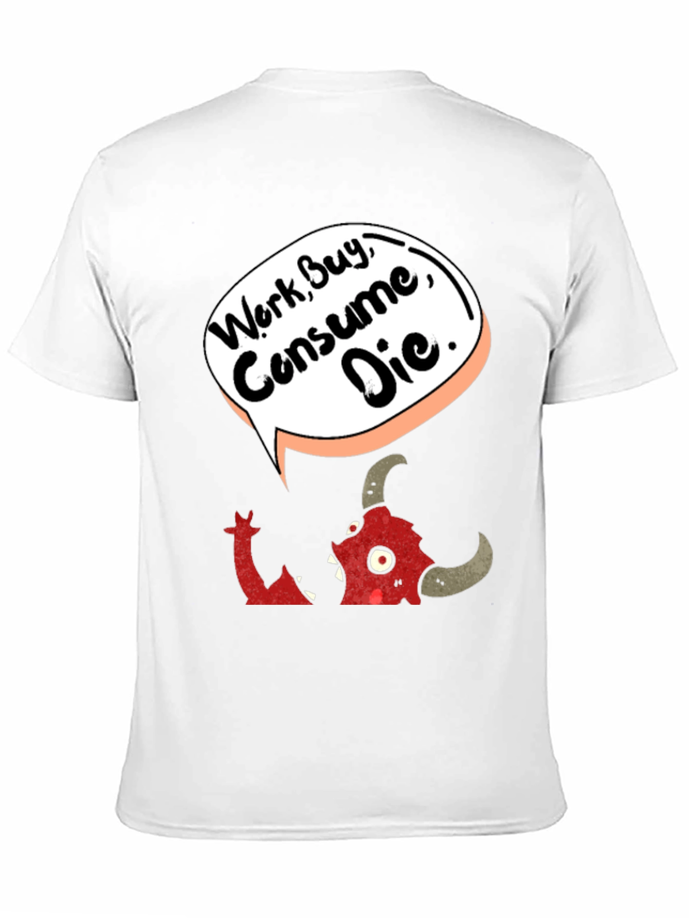 Work Consume Die Graphic T-Shirt
