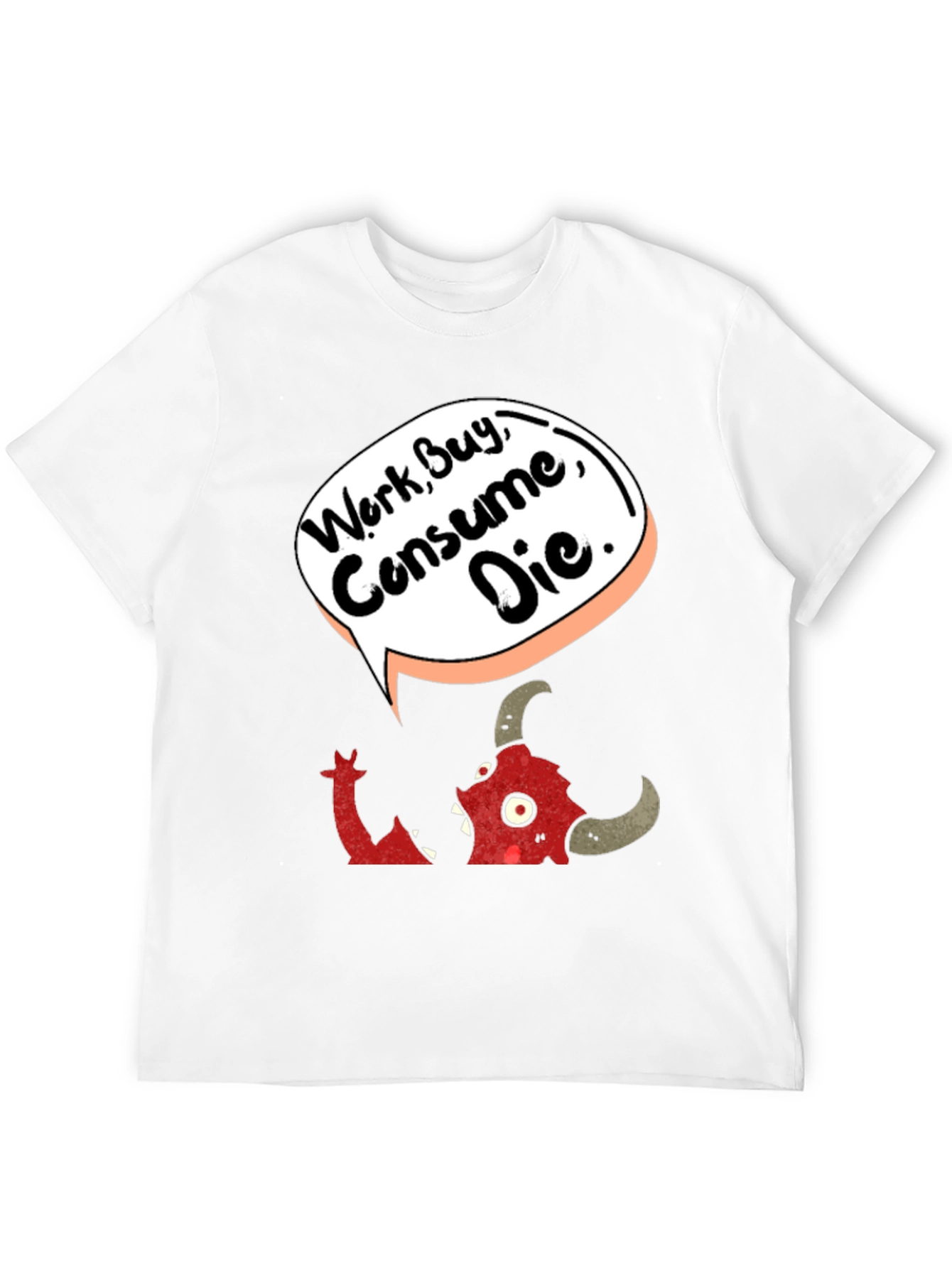 Work Consume Die Graphic T-Shirt