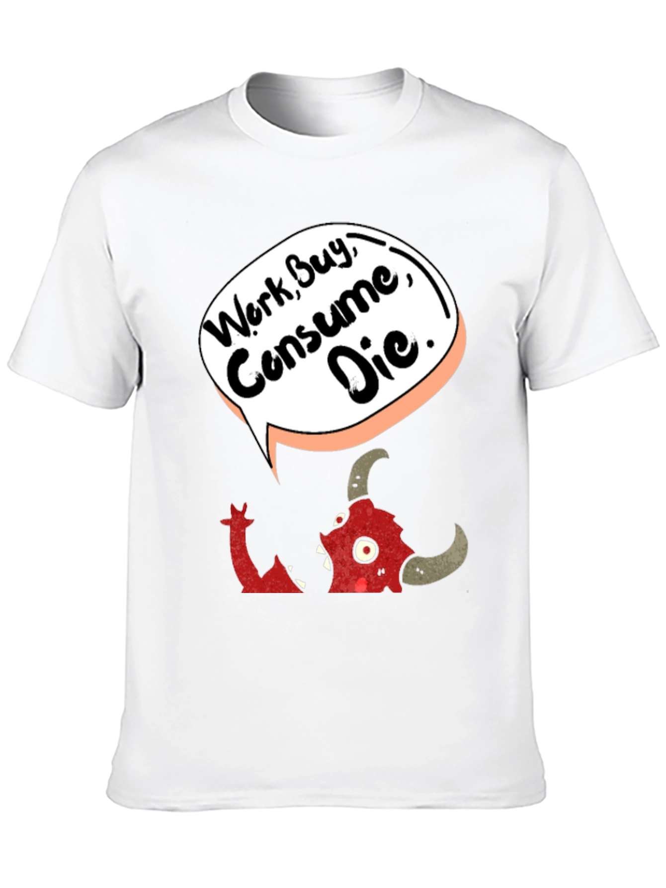 Work Consume Die Graphic T-Shirt