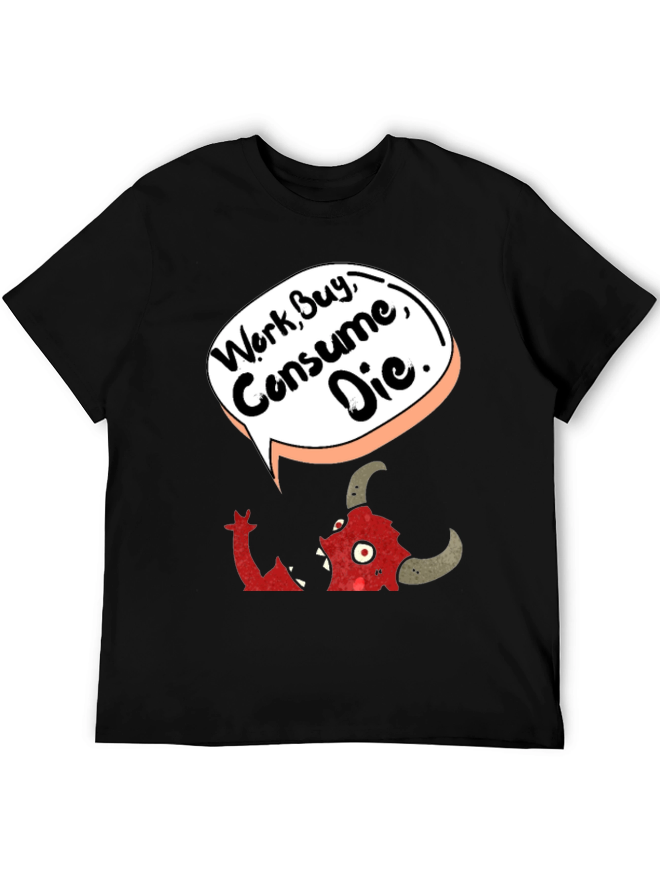 Work Consume Die Graphic T-Shirt