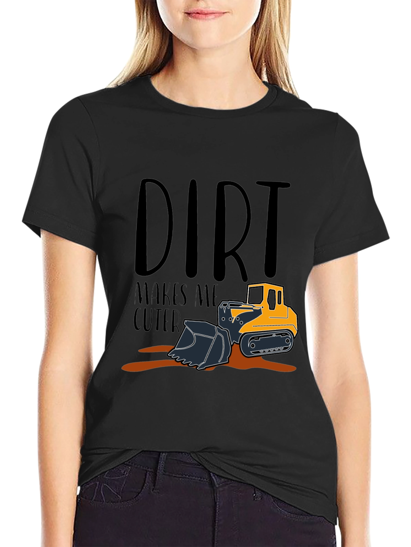 Dirt Makes Me Cuter T-Shirt