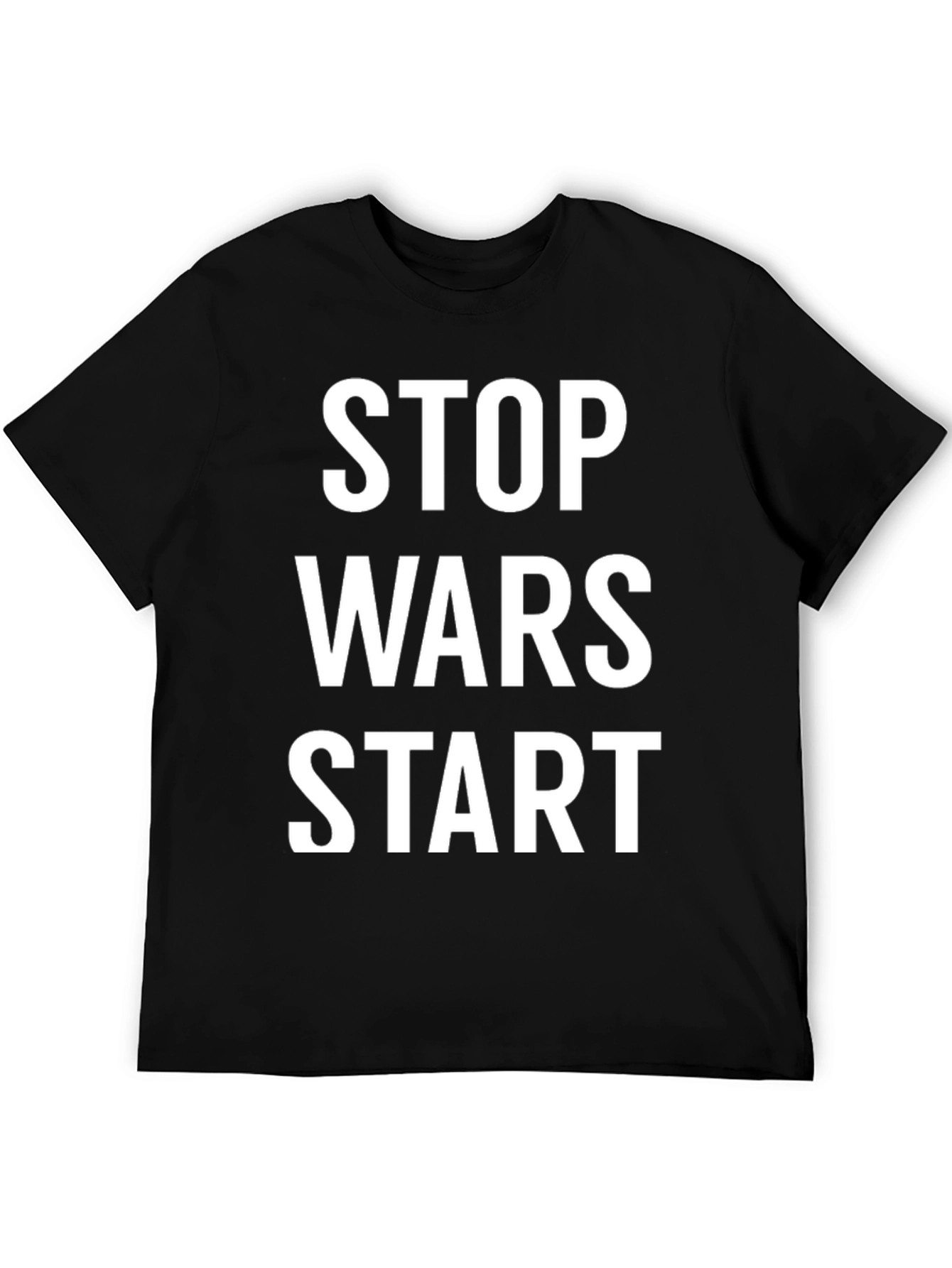 Stop Wars Start T-Shirt - Bold Statement Tee