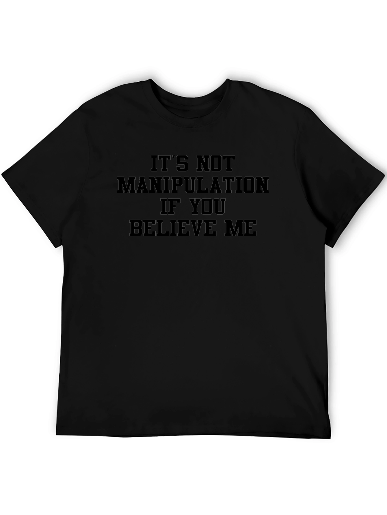 Funny Slogan T-Shirt: Its Not Manipulation