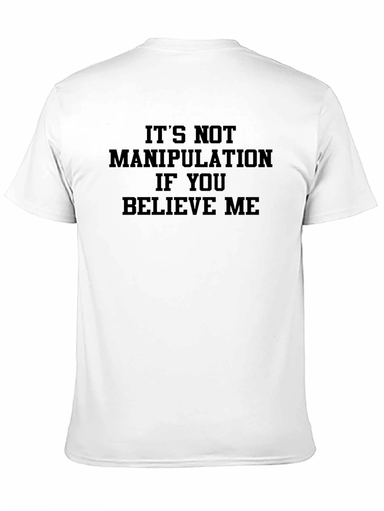 Funny Slogan T-Shirt: Its Not Manipulation