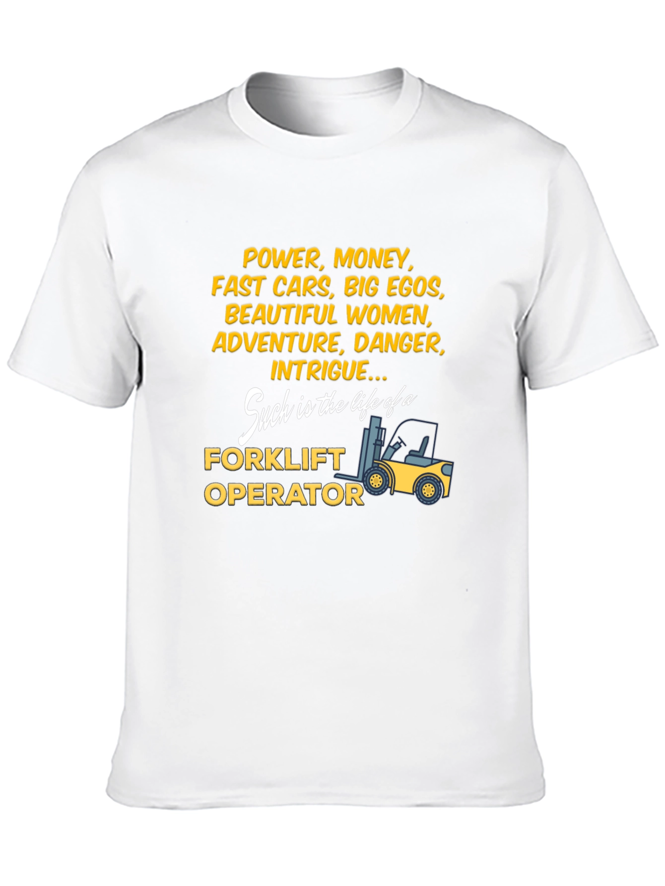 Forklift Operator Life T-Shirt