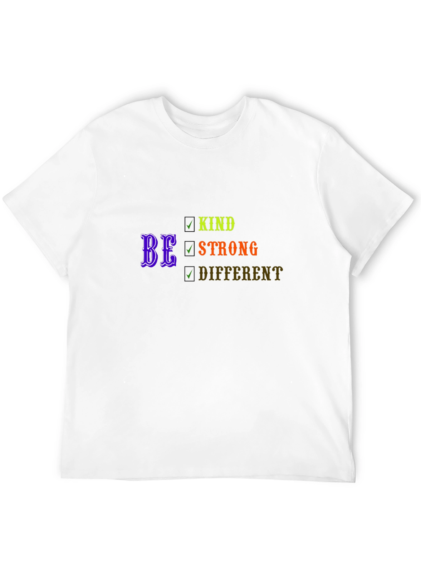 Be Kind Strong Different Graphic T-Shirt