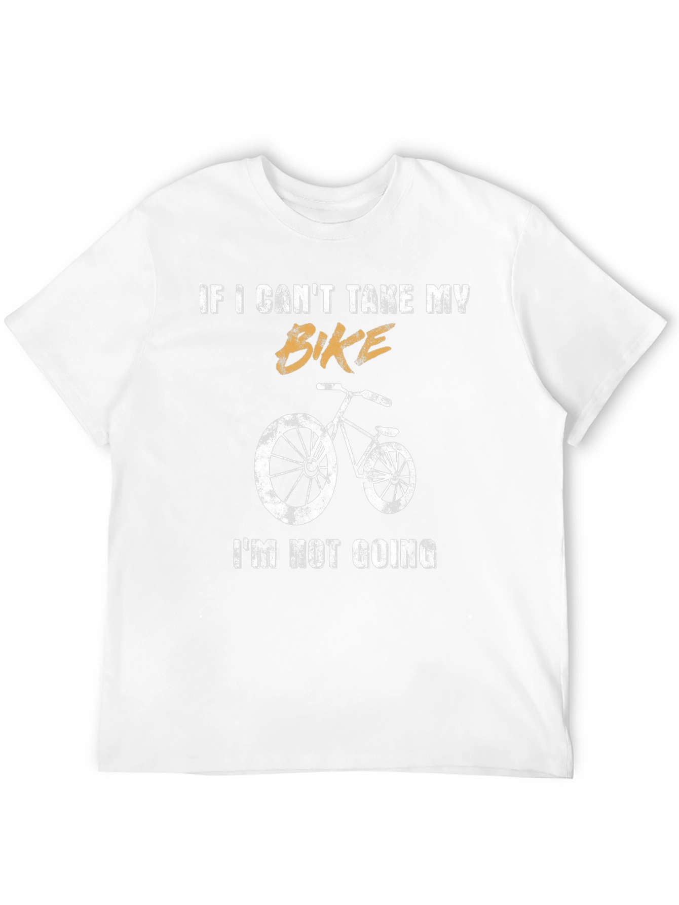 Bike Lover T-Shirt: If I Cant Take My Bike