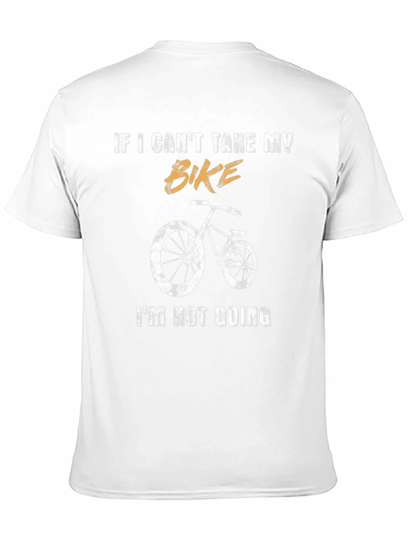 Bike Lover T-Shirt: If I Cant Take My Bike