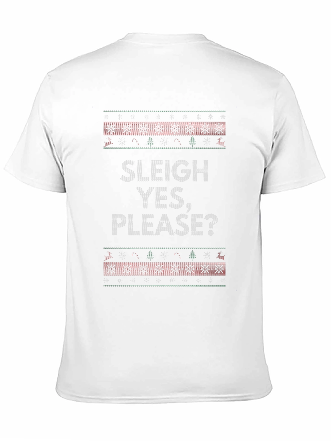 Sleigh Yes Please? Ugly Christmas Sweater Style T-Shirt