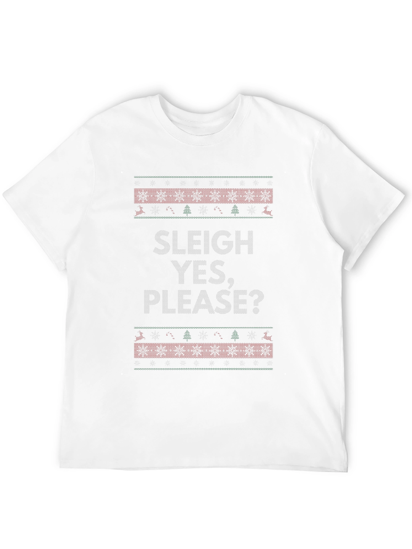 Sleigh Yes Please? Ugly Christmas Sweater Style T-Shirt