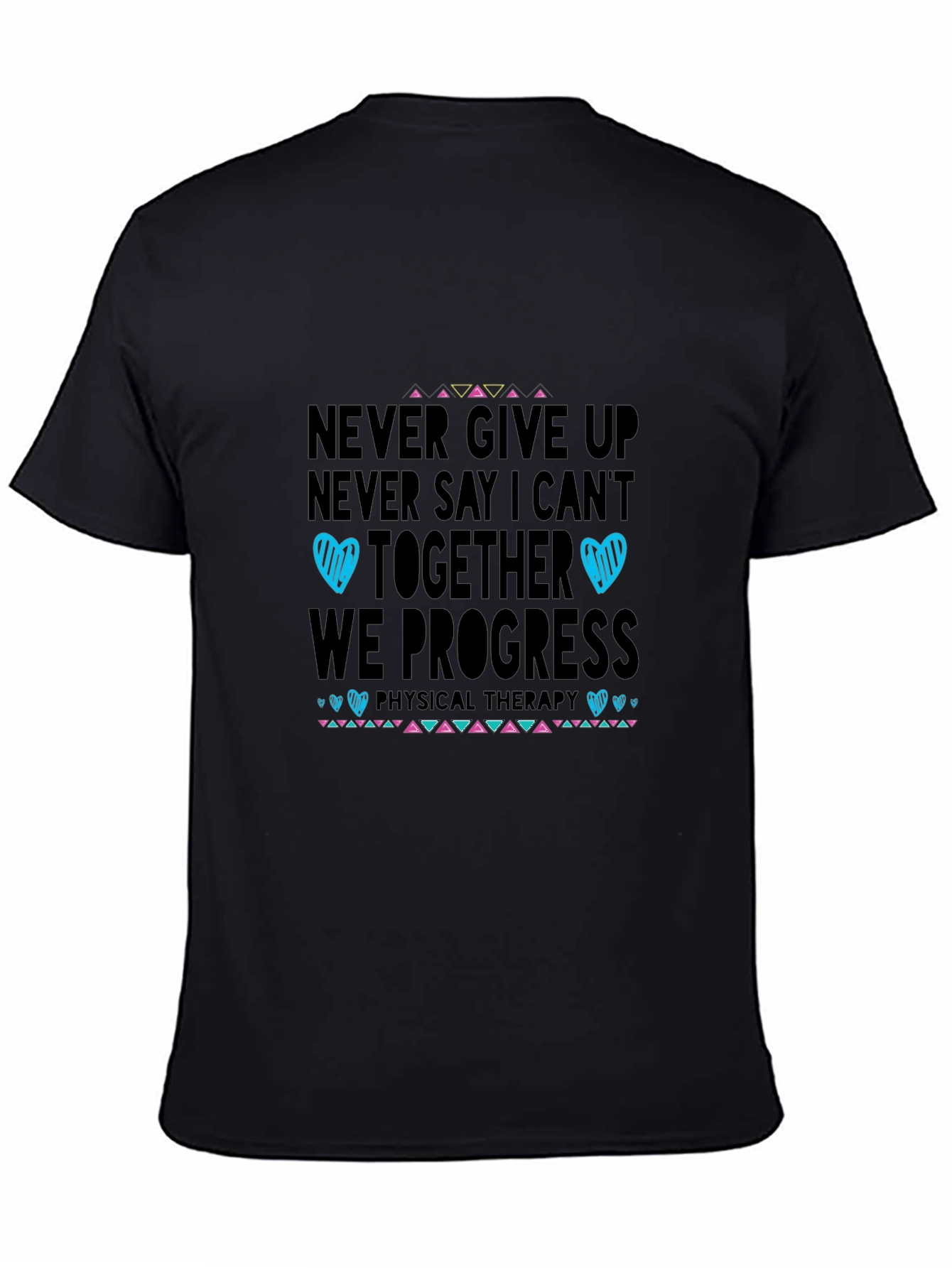 Never Give Up Physical Therapy T-Shirt