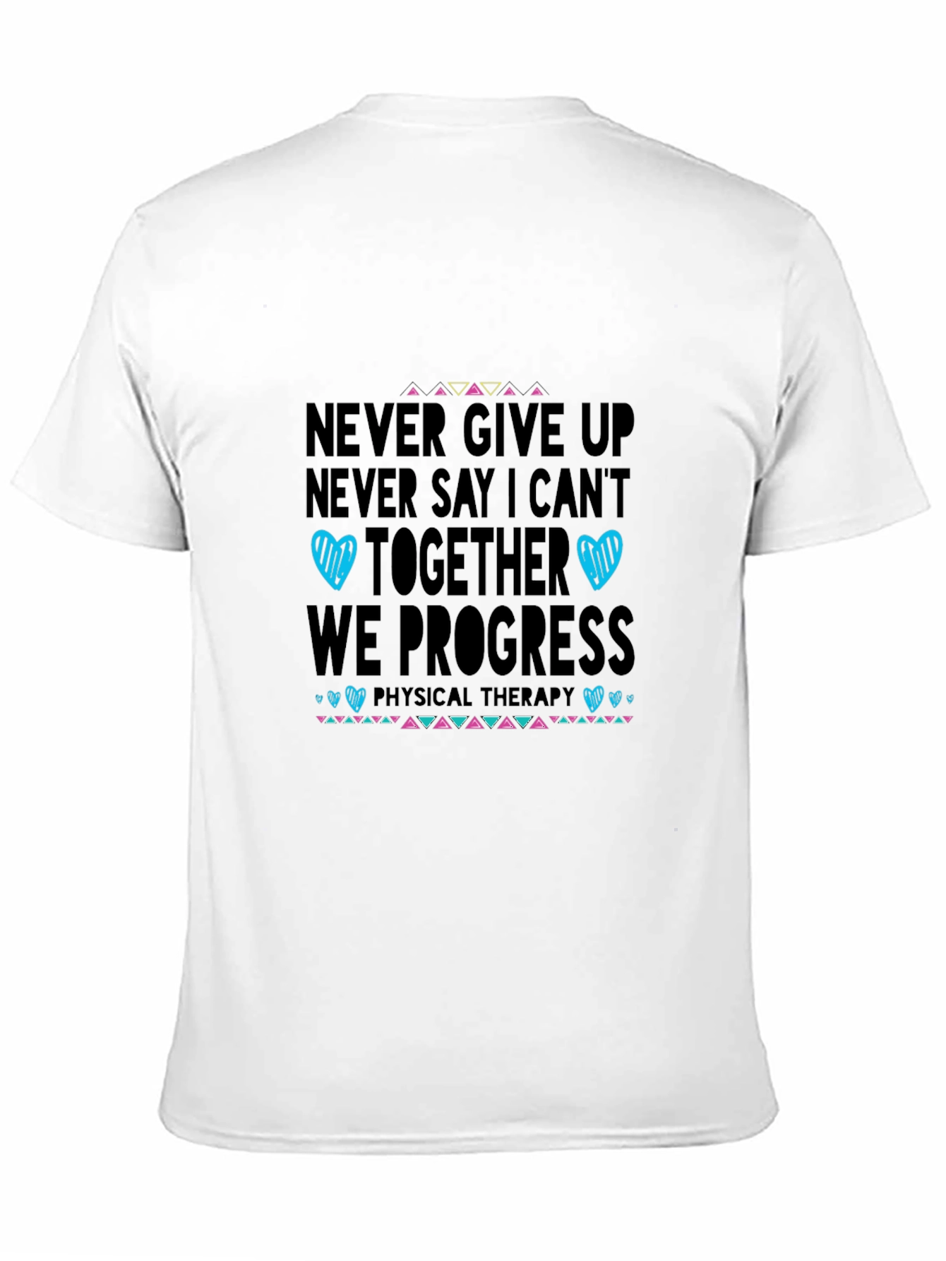 Never Give Up Physical Therapy T-Shirt