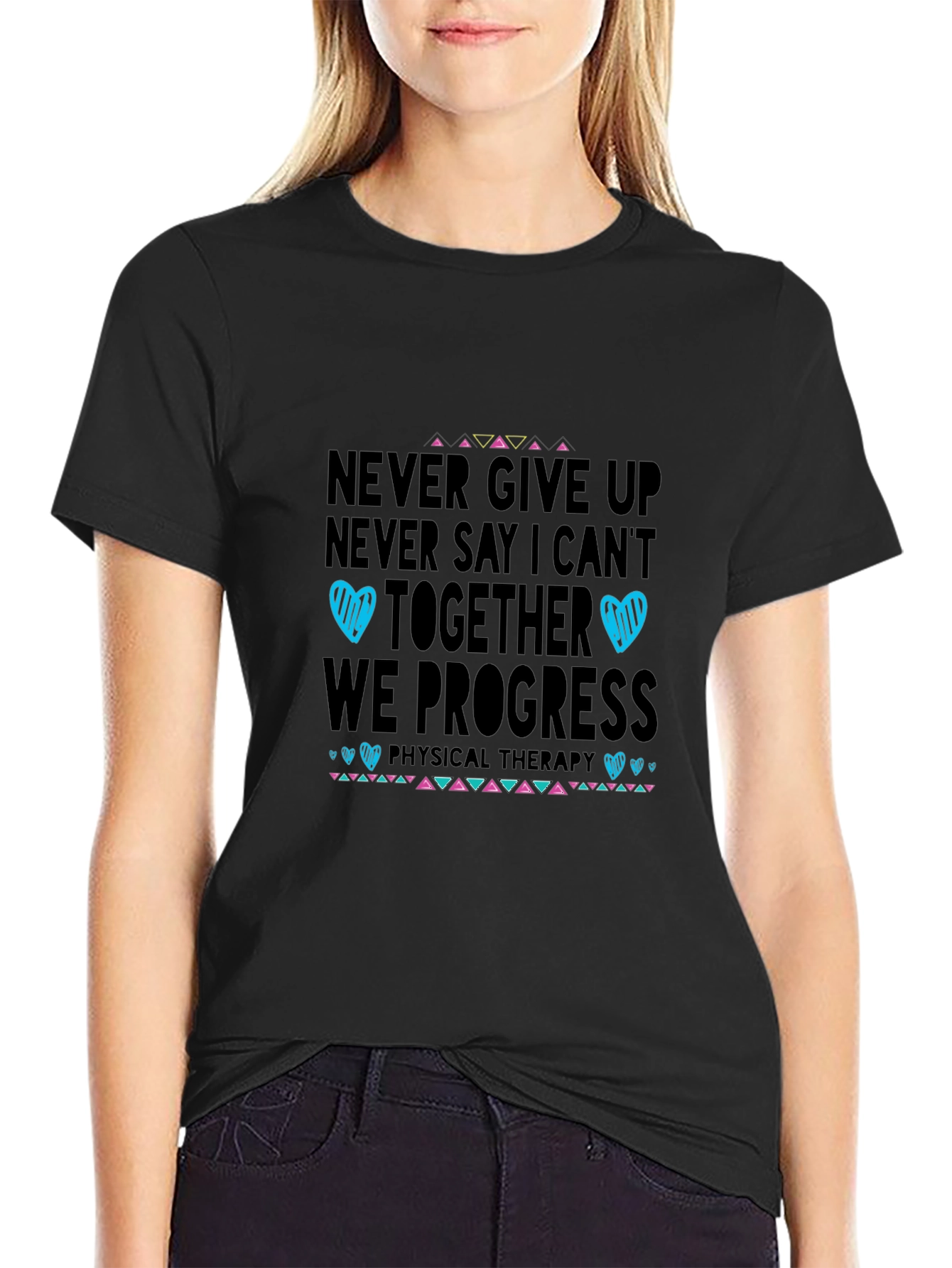 Never Give Up Physical Therapy T-Shirt
