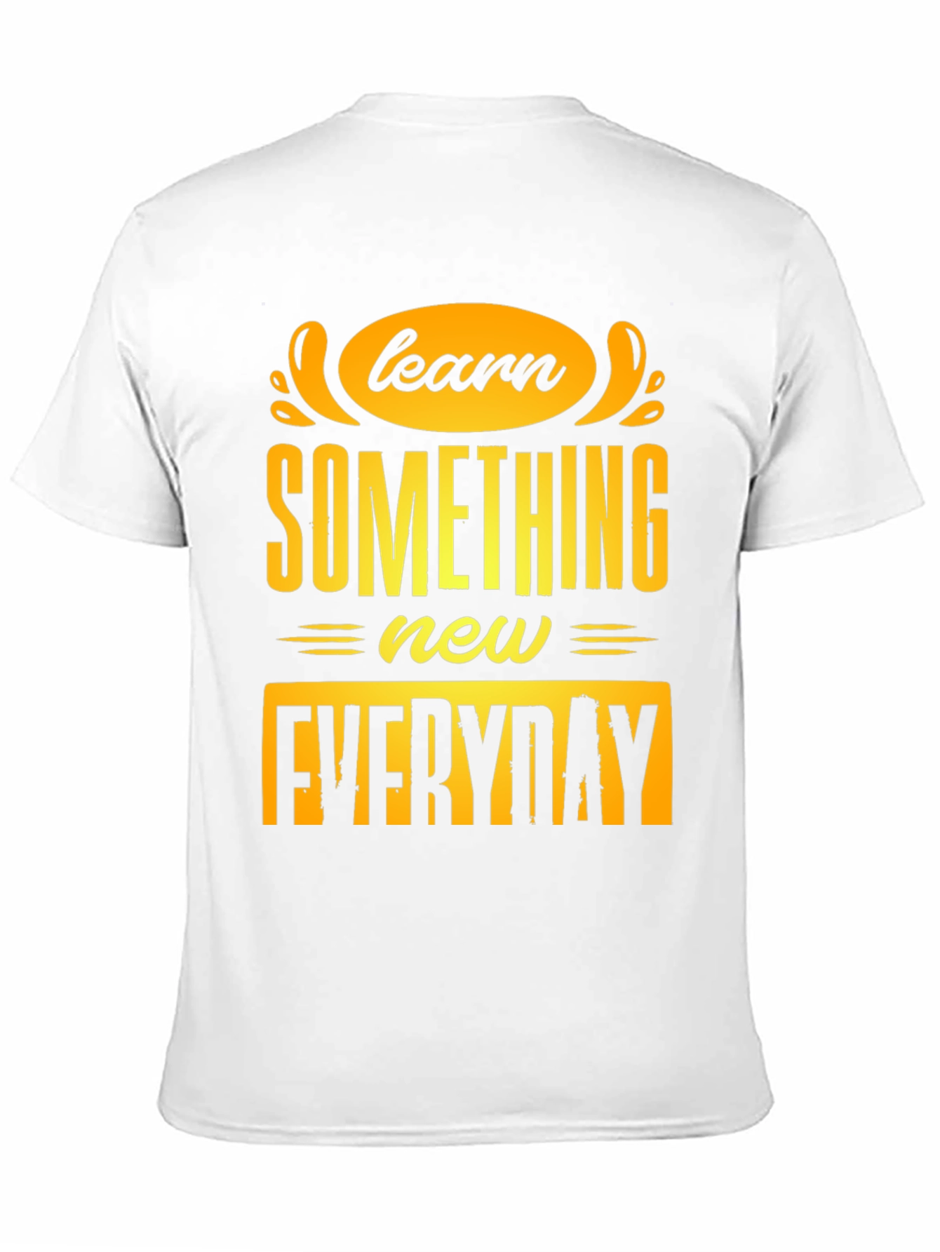 Learn Something New Everyday T-Shirt