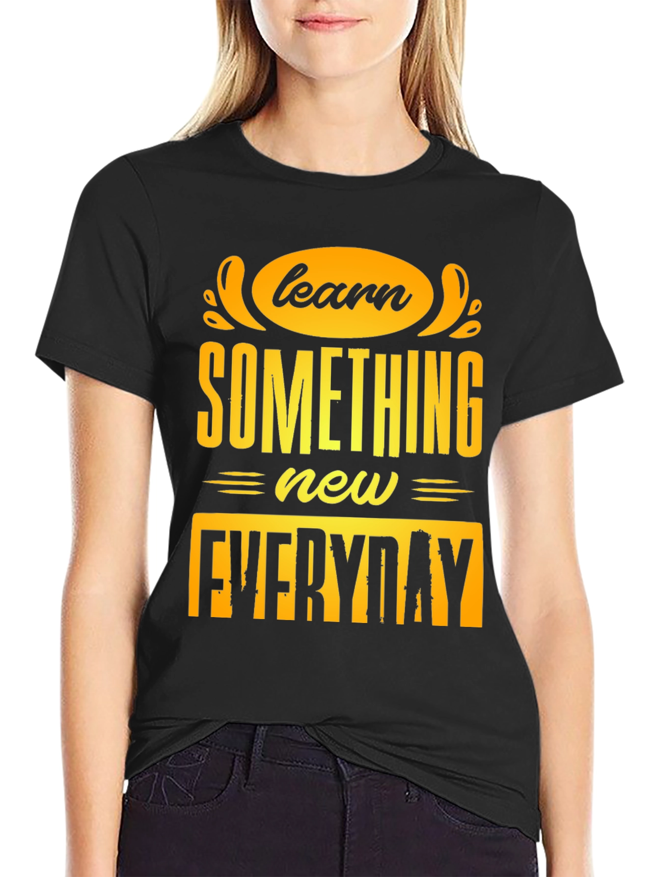 Learn Something New Everyday T-Shirt