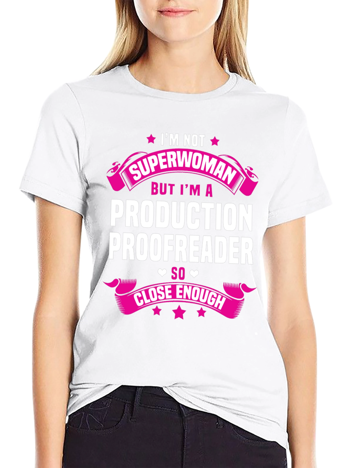 Production Proofreader T-Shirt: Im Not Superwoman