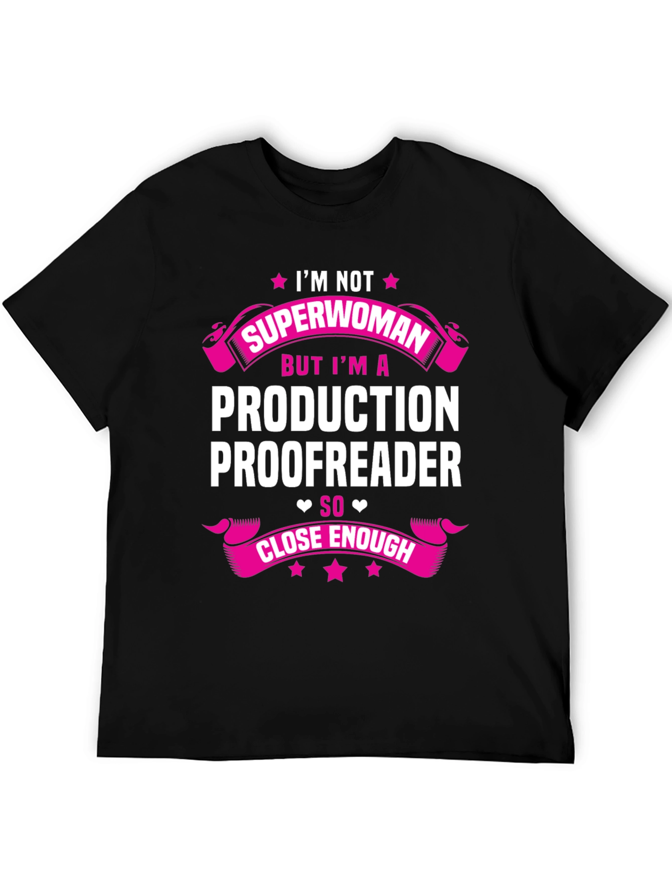 Production Proofreader T-Shirt: Im Not Superwoman