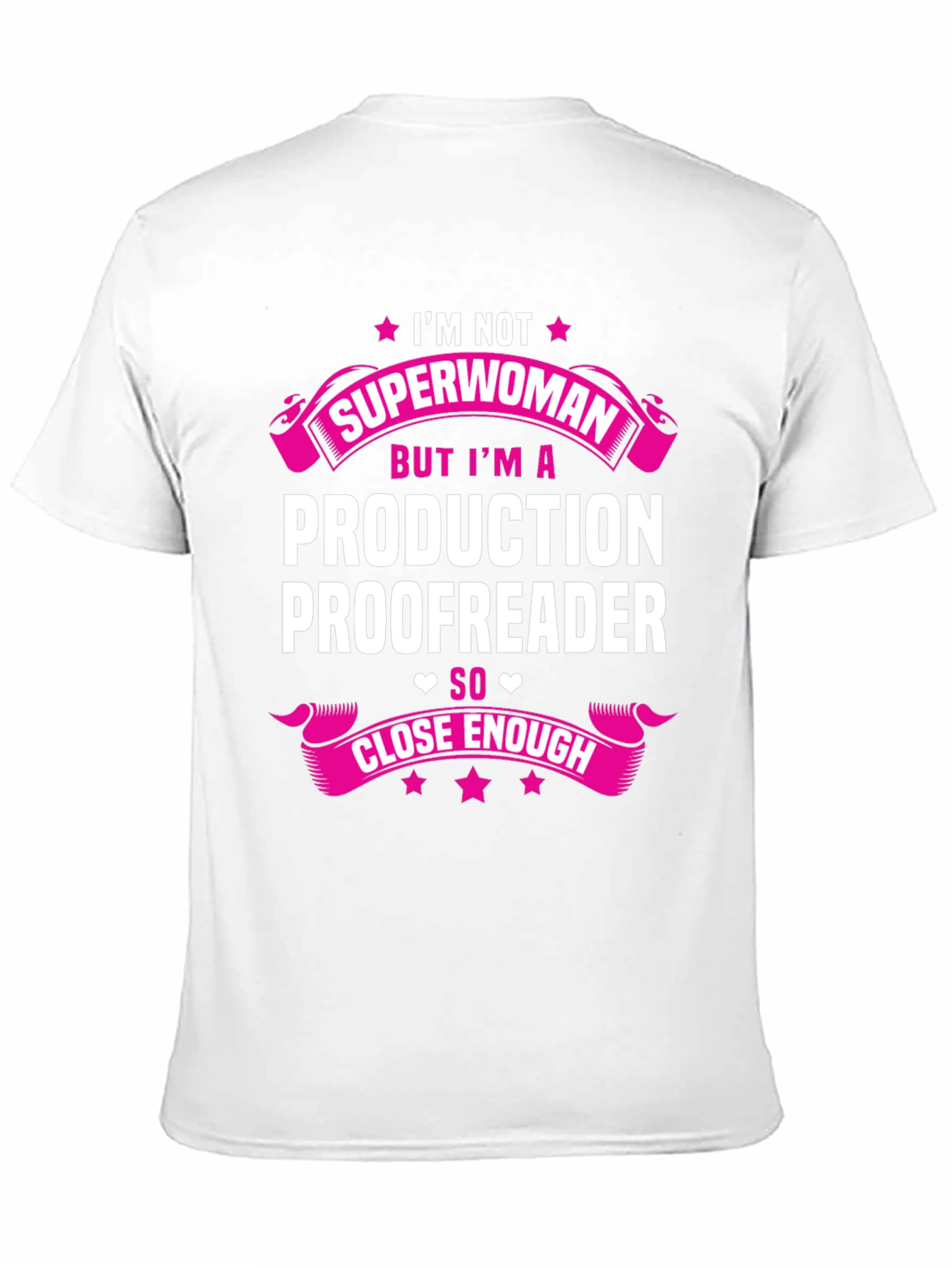 Production Proofreader T-Shirt: Im Not Superwoman