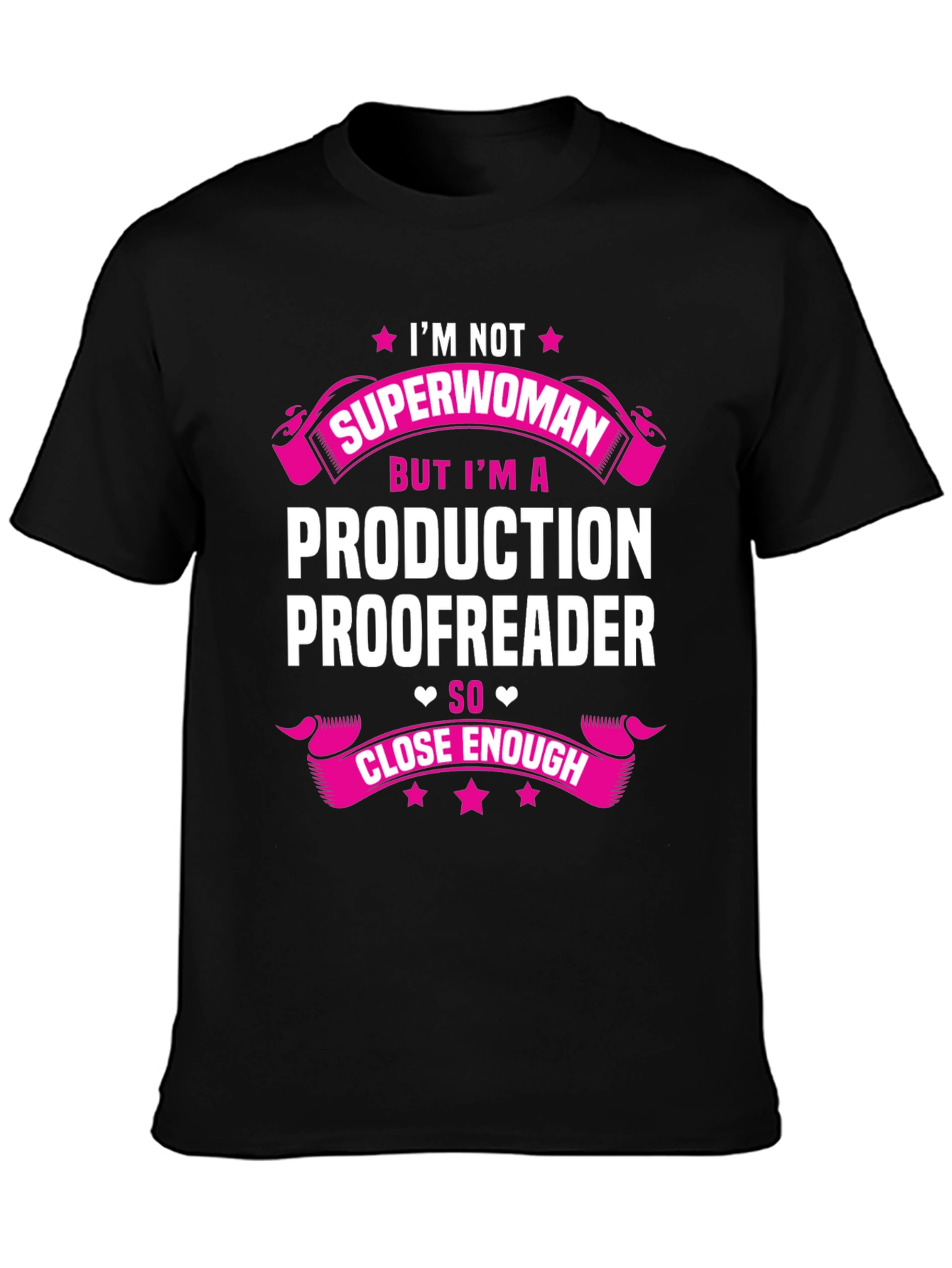Production Proofreader T-Shirt: Im Not Superwoman